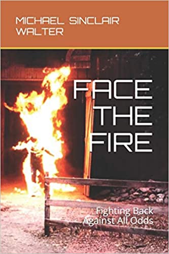 Michael Sinclair Walters book- Face the Fire